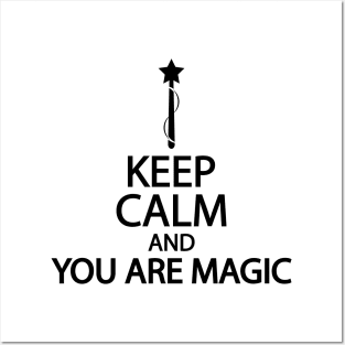 Keep calm and you are magic Posters and Art